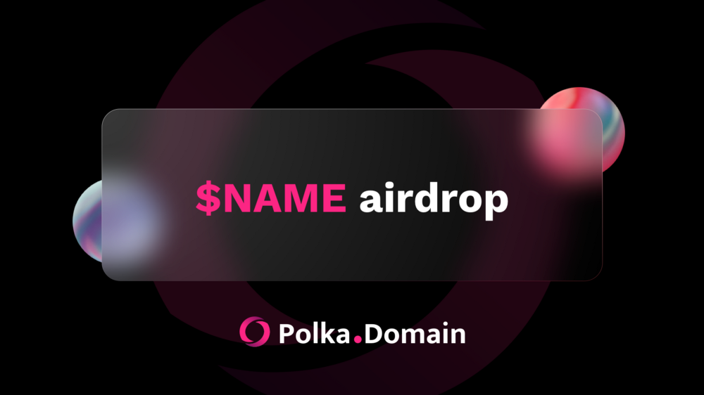 $NAME Airdrop – Polka.Domain