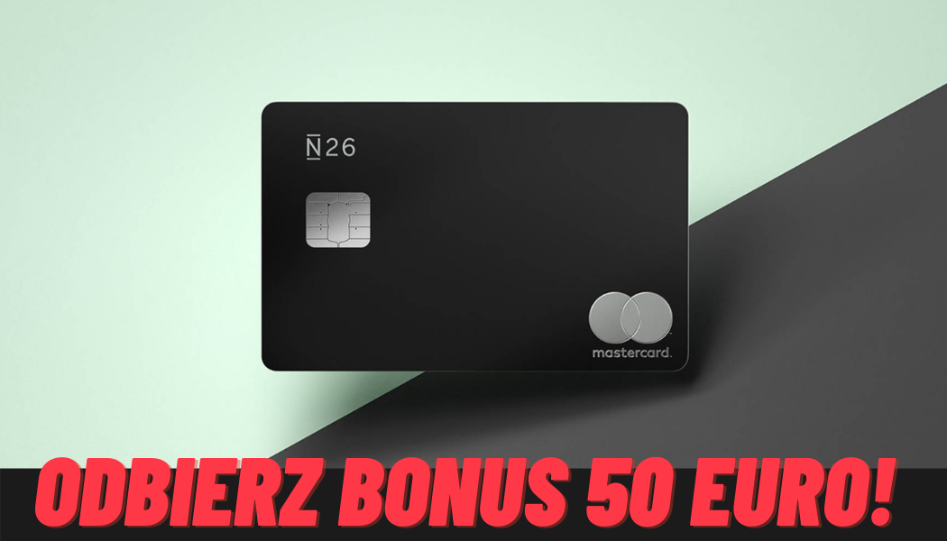 N26 promocja – odbierz bonus 50€ za darmo! [kod zaproszeniowy]